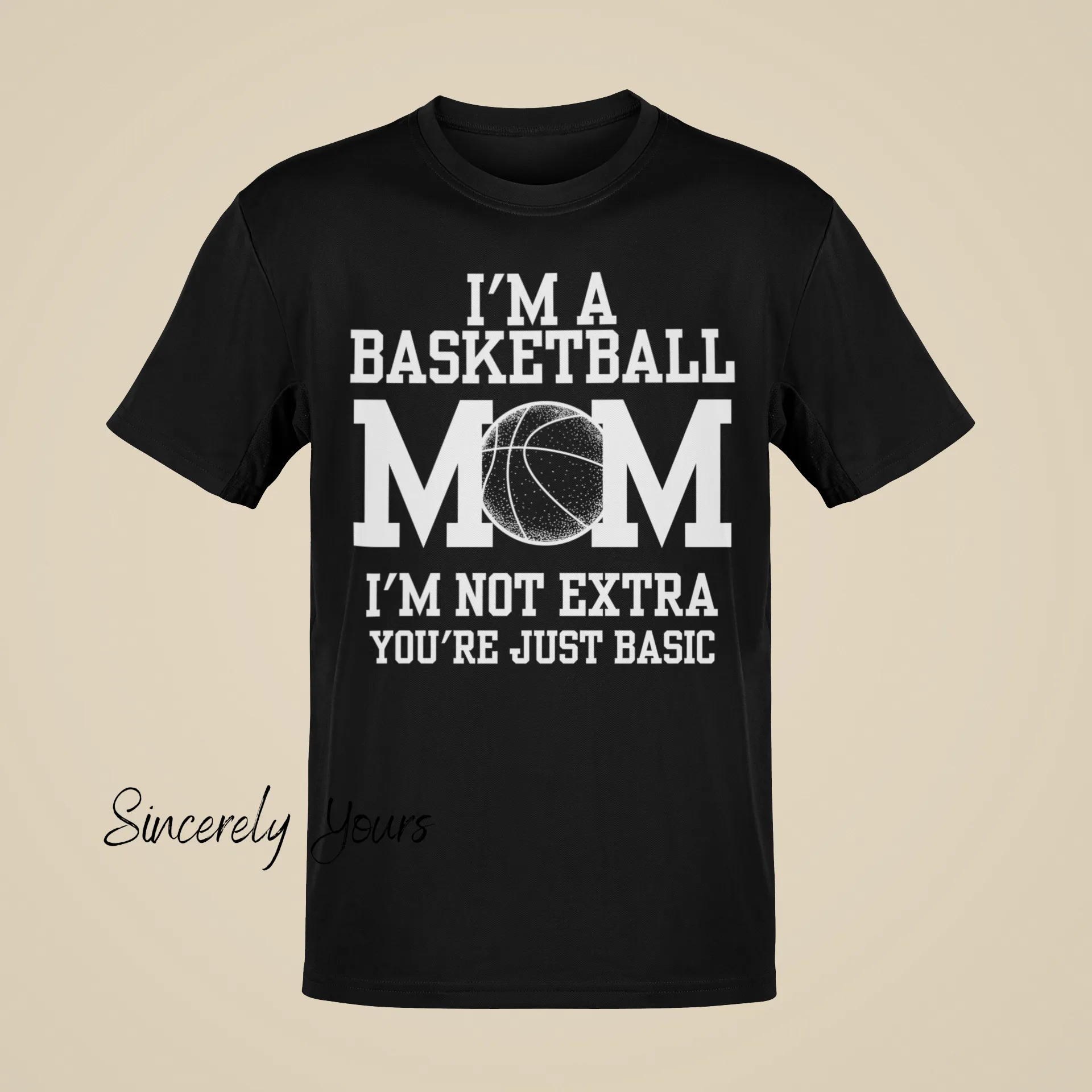 I'm a Basketball Mom | I'm Not Extra T-Shirt