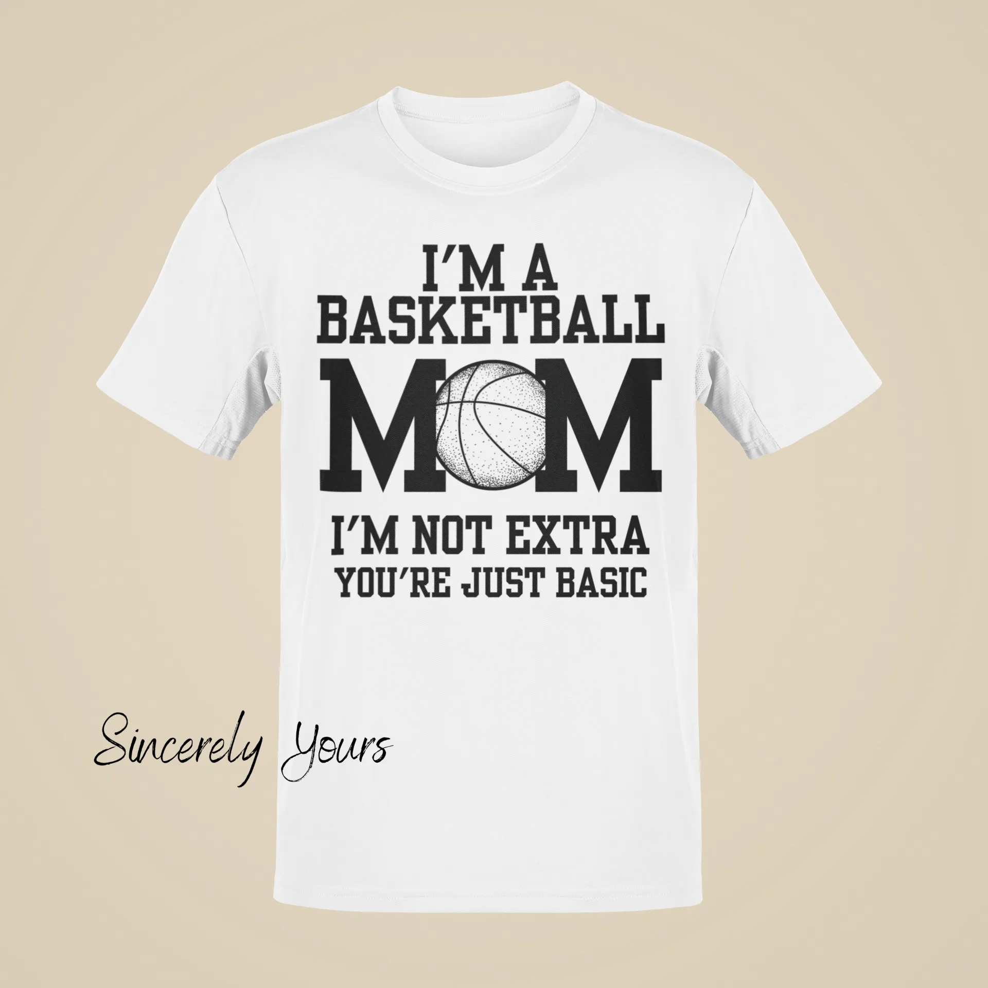 I'm a Basketball Mom | I'm Not Extra T-Shirt