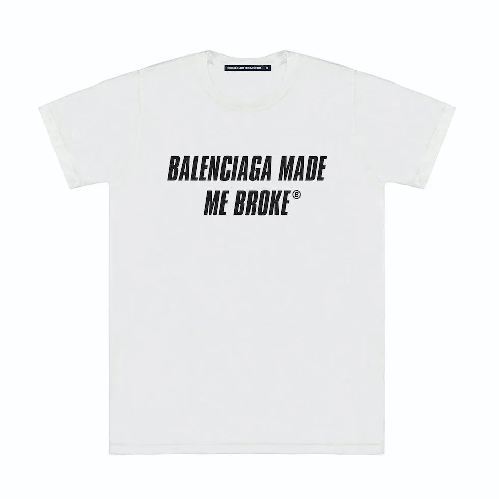 MADE ME BROKE TEE